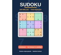Sudoku - 100 Grilles Tous Niveaux: Du facile à l'expert | Grilles de logique pour adultes | Solutions incluses | Format poche