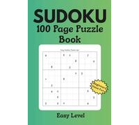 SUDOKU 100 Page Puzzle Book Easy Level: 100 Sudoku Made Simple - Easy-Level Logic Puzzles for Everyday Fun | Perfect for Learning, Relaxing, and Having Fun for Kids, Teens & Adults
