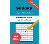 Sudoku - 100 Rätsel: Extra große Schrift - Leicht zu lesen