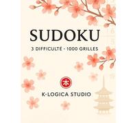 SUDOKU - 1000 grilles, 3 niveaux de difficulté: Facile, Moyen, Difficile - Avec solutions