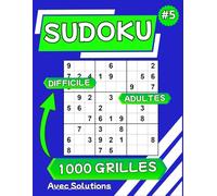 Sudoku 1000 grilles: Livre de sudoku niveau difficile avec solutions pour les adultes (Collection 5) (Sudoku (Collection 05))