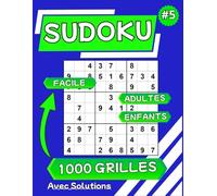 Sudoku 1000 grilles: Livre de sudoku niveau facile pour les adultes avec solutions (Collection 5) (Sudoku (Collection 05))