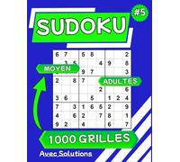 Sudoku 1000 grilles: Livre de sudoku niveau moyen avec solutions pour les adultes (Collection 5) (Sudoku (Collection 05))