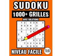 Sudoku 1000+ Grilles: Livre Sudoku Adulte Facile Avec 1000+ Grilles Pour les Débutants Avec Solutions.(Volume 1)
