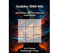 Sudoku 1000 Mix: 1000 Sudoku Mix - The Ultimate Forge Edition (Quality Meets Quantity - Mixed Sudoku)