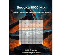 Sudoku 1000 Mix: 1000 Sudoku Mix - Three Levels, One Powerful Book (PuzzleForge™ Mixed Sudoku Forge Series - Variety Brain Training Puzzles)
