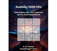 Sudoku 1000 Mix: 1000 Sudoku Mix - Von Leicht bis Hart in einem Meisterband (Qualität trifft Quantität - Gemischte Sudoku)