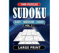 Sudoku 1000 puzzle Book Large Print Volume 3: “Train Your Brain with Easy to Expert Sudoku Puzzles for All Skill Levels”