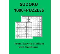 SUDOKU 1000+PUZZLES: From Easy to Medium with Solutions