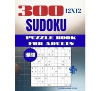 Sudoku 12×12 Puzzle for Adults - Hard (300 Puzzles): 300 Hard 12×12 Sudoku Puzzles - Advanced Large Grid Brain Games and Logic Challenges (2026)