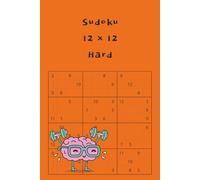 Sudoku: 12 x 12 Hard (Sudoku - Different Levels of Difficulty, different grid sizes)