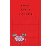Sudoku: 12 x 12 Very Hard (Sudoku - Different Levels of Difficulty, different grid sizes)