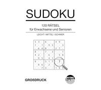 SUDOKU: 120 Rätsel für Erwachsene und Senioren - Großdruck