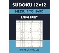Sudoku 12x12: 100 Medium to Hard Mega Puzzles for Adults | Large Print (Mega Sudoku)