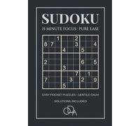 SUDOKU 15 MINUTE FOCUS : PURE EASE: Easy Sudoku for Gentle Focus | 100 Puzzles for 15-Minute Calm and Pure Ease | 6 x 9 Inches, 124 Pages | Easy Level ... | Relaxing Brain Breaks & Solutions Included