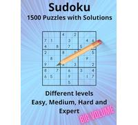 Sudoku 1500 Puzzles with solutions.: Different levels: Easy, medium, hard and Expert. [BIG VOLUME EDITION]