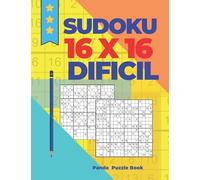 Sudoku 16 x 16 Dificil: Juegos De Lógica Para Adultos