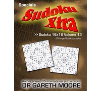 Sudoku 16x16 Volume 13: Sudoku Xtra Specials