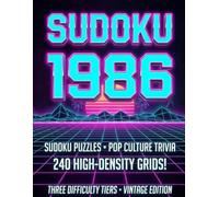 SUDOKU 1986: 240 Puzzles and Nostalgic Trivia for Those Born in 1986 (Birth Year Trivia and Sudoku)