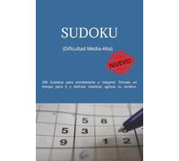 SUDOKU: 200 Desafíos de Sudoku de dificultad media-alta para agilizar tu mente, mejorar la concentración y encontrar calma Anti-estrés. El regalo perfecto.