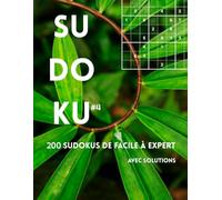 SUDOKU - 200 Grilles | Facile à Expert | Solutions Incluses | Niveau Progressif | Série Nature Volume 4: Livre de Sudoku pour Adultes | Grand Format | Grilles Uniques et 4 Niveaux de Difficulté | Idéal pour se Détendre et Stimuler le Cerveau