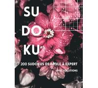 SUDOKU - 200 Grilles | Facile à Expert | Solutions Incluses | Niveau Progressif | Série Nature Volume 5: Livre de Sudoku pour Adultes | Grand Format | Grilles Uniques et 4 Niveaux de Difficulté | Idéal pour se Détendre et Stimuler le Cerveau