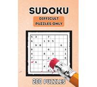 Sudoku; 200 Hard Puzzles for Advanced Solvers: The Ultimate Brain-Boosting Challenge for Adults & Seniors