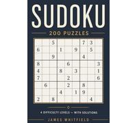 Sudoku - 200 Puzzles: From Beginner to Expert - 4 Difficulty Levels with Solutions (Classic 9×9 Number Puzzles): 200 Puzzles - 4 Difficulty Levels - With Solutions
