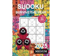Sudoku 2025: 365 Deadly Challenges for the Ultimate Survivor: Sudoku 2025: Survive the Puzzle Arena !