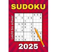 Sudoku 2025: 365 Tägliche Rätsel - Von Leicht bis Schwer für Erwachsene & Senioren