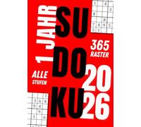 Sudoku 2026, 1 Rätsel pro Tag: 365 Sudoku-Rätsel für Erwachsene, 4 Schwierigkeitsstufen, mittelgroßes Format
