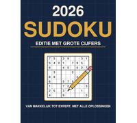 Sudoku 2026 - Grote Cijfers voor Volwassenen: 180 sudoku's met grote cijfers, van makkelijk tot expert · 2 per pagina, met alle oplossingen
