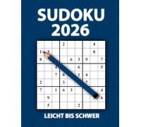 Sudoku 2026 - Leicht bis Schwer: 365 Rätsel für jeden Tag des Jahres - Geschenk für Erwachsene und Senioren