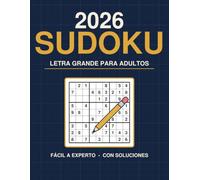 Sudoku 2026 Letra Grande para Adultos: 180 Sudokus de Fácil a Experto con Todas las Soluciones