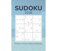 Sudoku 2026 Puzzle Book: Easy and Medium Sudoku for Adults with Large Print Grids - 55 Stress-Free Logic Challenges