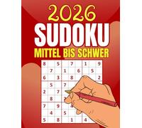 Sudoku 2026: Sudoku-Rätselbuch für Erwachsene | Mittel bis Schwer mit vollständigen Lösungen