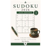 Sudoku 2026 - Volume 3: Easy Edition: 55 Large Print Sudoku Puzzles for Relaxing Daily Brain Exercise | Clear Grids | Solutions Included (Sudoku 2026 Collection)