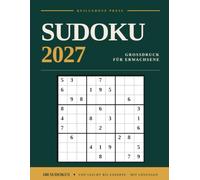 Sudoku 2027 - Großdruck für Erwachsene: 180 Rätsel von Leicht xperte · 2 pro Seite, mit allen Lösungen