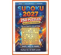 Sudoku 2027 Puzzle Book: Sudoku Puzzles, 250 Easy, Medium, and Hard, Including Solution, Perfect for All Skill Levels, Challenging and Fun Puzzles