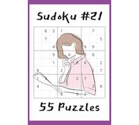 Sudoku #21: Number Puzzles with Easy to Read Print | 6x9 inches, 110 pages | 55 puzzles