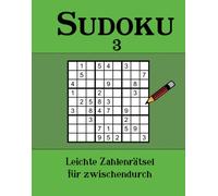 Sudoku 3: Leichte Zahlenrätsel für zwischendurch