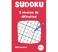 SUDOKU - 3 niveles de dificultad: 300 Sudokus en formato grande y con soluciones incluidas (Vol. 2)