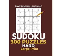 Sudoku 300 Puzzles Hard: Large Print Sudoku Puzzle Book for Adults and Seniors | One Puzzle Per Page with Solutions (SOVEREIGN SUDOKU SERIES)