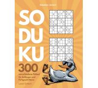 Sudoku: 300 verschiedene Rätsel für Anfänger und Fortgeschrittene.: Sudoku Buch in einfacher Schwierigkeitsstufe mit Lösungen und Anleitung.