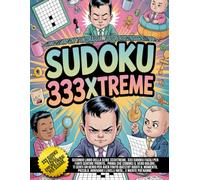 Sudoku 333Xtreme - L’unico libro che ti incoraggia… solo per distruggerti dopo.: Pensavi di iniziare con qualcosa di facile? Ecco 333 (facili) scuse per non mollare.