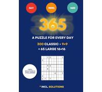 SUDOKU 365 A Puzzle for Every Day 300 Classic 9x9 + 65 Large 16x16 Challenges Easy · Medium · Hard · With Solutions