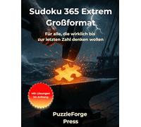 Sudoku 365 Extrem - Großformat: 365 extrem schwierige Sudoku im 8,5x11 Großformat - Zwei intensive Rätsel pro Seite für erfahrene Erwachsene und als ... Extrem-Serie - Sudoku für höchste Ansprüche)