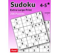 Sudoku 4-5* edition number 1: Extra Large Print. 200 Puzzles.