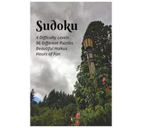 Sudoku: 4 Difficulty Levels, 96 Different Puzzles, Beautiful Haikus, Hours of Fun