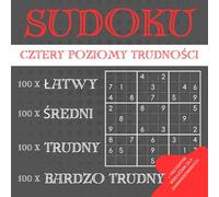 Sudoku 400 Zadań - Łatwe, Średnie, Trudne i Bardzo Trudne: Księga łamigłówek dla dorosłych i młodzieży • 4 poziomy trudności • 400 sudoku • Dodatkowe porady i techniki dla zaawansowanych graczy
